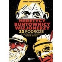 Ebook "Heretycy, Buntownicy, Wizjonerzy. 22 podróże z największymi umysłami naszych czasów" za 9,90 zł w Ebookpoint