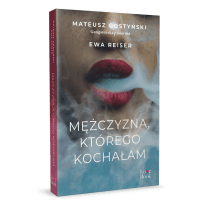 Książka "Mężczyzna, którego kochałam" Gostyński Mateusz Ewa Reiser za 23,49 zł w Empiku