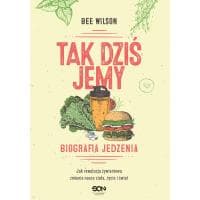 Książka "Tak dziś jemy. Biografia jedzenia" Bee Wilson za 9 zł w Sfera Duszy