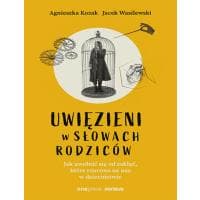 Książka Uwięzieni w słowach rodziców A Kozak J Wasilewski za 29,40 zł na Allegro