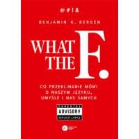 Ebook "What the F. Co przeklinanie mówi o naszym języku, umyśle i nas samych" za 9,90 zł w Ebookpoint