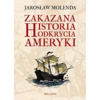 Ebook "Zakazana historia odkrycia Ameryki" Jarosław Molenda za 9,99 zł w Świat Książki