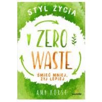 Książka "Styl życia Zero Waste" Amy Korst za 7,90 zł w Tania Książka