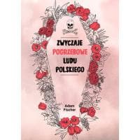 Ebook "Zwyczaje pogrzebowe ludu polskiego" Adam Fischer za 9,90 zł w Ebookpoint