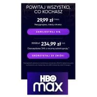 29,99 zł za miesiąc lub 234,99 zł za rok abonamentu HBO max