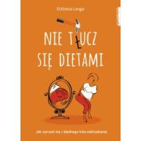 Książka "Nie t(ł)ucz się dietami" Lange Elżbieta za 3,69 zł